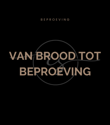 Van Brood Tot Beproeving